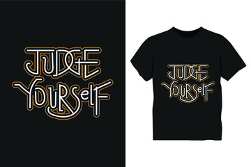 Judge yourself t shirt design