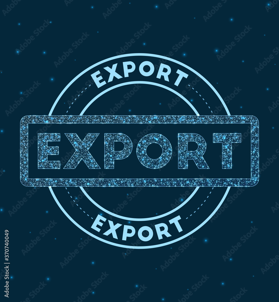 Poster export. glowing round badge. network style geometric export stamp in space. vector illustration.