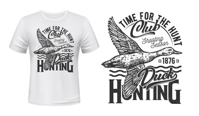 Duck bird hunting t-shirt print vector mockup. Emblem with flying wild duck drake, mallard engraved illustration and typography. Hunting club, shooting season opening apparel print design