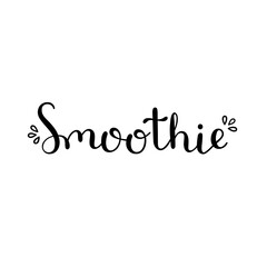 Smoothie handwritten lettering. Smoothies product design. Vector illustration on white background