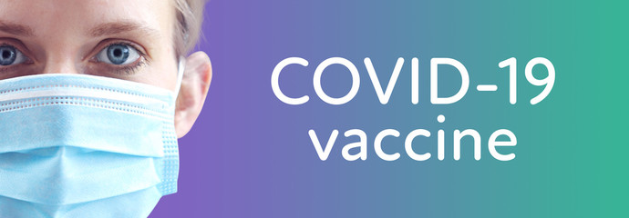 COVID-19 vaccine. Portrait of a woman with face mask. Text on background (gradient purple/turquoise). Nurse, coronavirus
