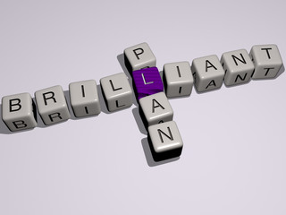 BRILLIANT PLAN crossword by cubic dice letters. 3D illustration. background and abstract