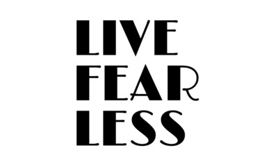 Live fearless, Christian faith, Typography for print or use as poster, card, flyer or T Shirt