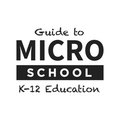 Guide to Micro School Text, Learning Pod, Pod Learning, Pandemic Pod Eduction, K-12 Vector Illustration