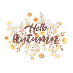 Vector illustration with season quote Hello Autumn, hand drawn flowers, leaves and floral elements for greeting card, invitation template, banner and poster