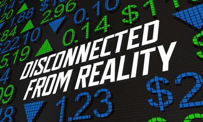 Disconnected from Reality Stock Market Irrational Unrealistic Prices 3d Illustration