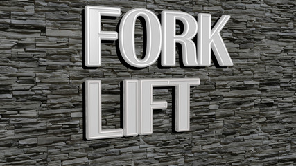 FORK LIFT text on textured wall - 3D illustration for background and food