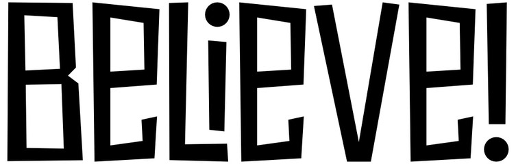 BELIEVE! black vector interlocking lettering banner