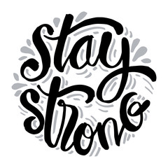Stay strong hand lettering motivational inspirational quote