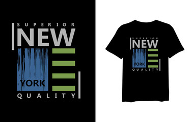 Superior new york quality, urban stylish t-shirt and apparel trendy design and typography lettering, print, vector, illustration design.
