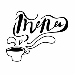 Menu lettering. Hand drawn phrase with doodle cup of tea or coffee, vector black text isolated on white background for poster, breakfast, lunch menu design