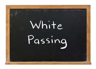 Obraz premium White passing written in white chalk on a black chalkboard isolated on white
