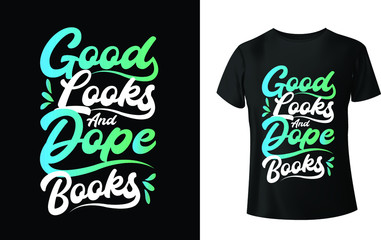 Good look and dope books t shirt design