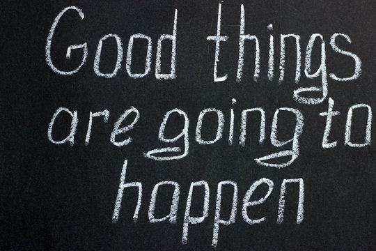 
Chalkboard writing good things are going happen. Motivating lettering