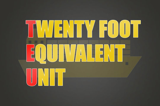 TEU - Twenty foot equivalent unit