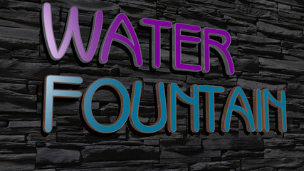 water fountain text on textured wall - 3D illustration for background and blue