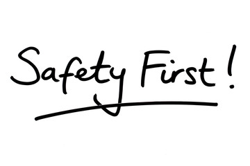 Safety First!