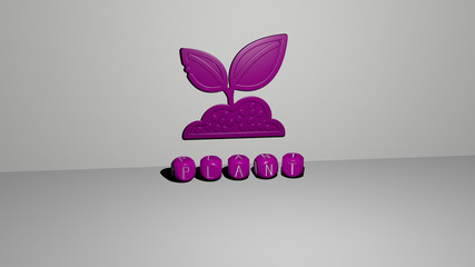 PLANT 3D icon on the wall and text of cubic alphabets on the floor - 3D illustration for background and green