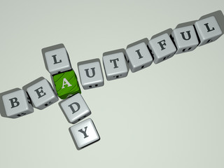 BEAUTIFUL LADY crossword by cubic dice letters - 3D illustration for background and beauty
