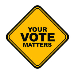 your vote matters sign on white background	