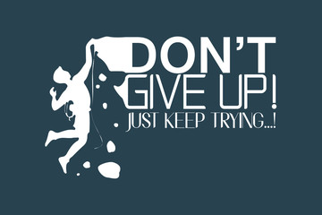 The Vector hand has drawn typographic poster with hanging people. Don't give up. Inspirational and motivational hipster style illustration.