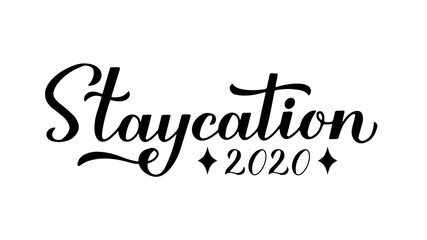 Staycation 2020 calligraphy hand lettering isolated on white. Stay home vacation and local tourism concept. Vector template for postcard, banner, flyer, sticker, t-shirt, etc.