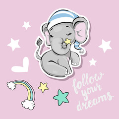Vector illustration with cute elephant and the inscription Follow your dreams on a pink background for children. Newborn concept