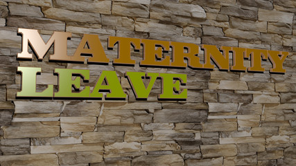 MATERNITY LEAVE text on textured wall - 3D illustration for baby and pregnant