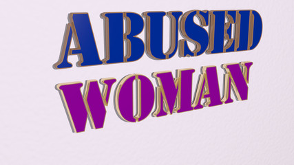 ABUSED WOMAN text on the wall - 3D illustration for sad and depressed