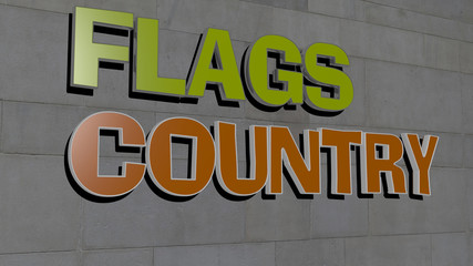 FLAGS COUNTRY text on textured wall - 3D illustration for background and banner