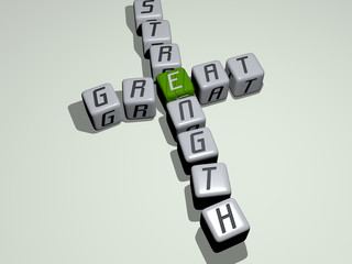 GREAT STRENGTH crossword by cubic dice letters - 3D illustration for background and beautiful