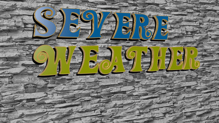 severe weather text on textured wall - 3D illustration for background and beautiful