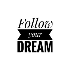 ''Follow your dream'' sign