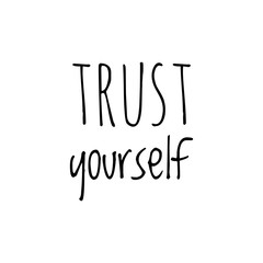 ''Trust yourself'' motivational quote illustration