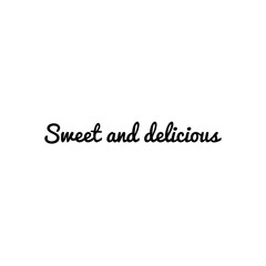 ''Sweet and delicious'' sign