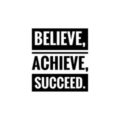 ''Believe, achieve, succeed
