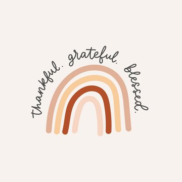 Thankful grateful blessed inspirational lettering card with rainbow in brown, red and beige colors. Modern calligraphy design for prints, cards, textile, posters, nursery etc. Vector illustration