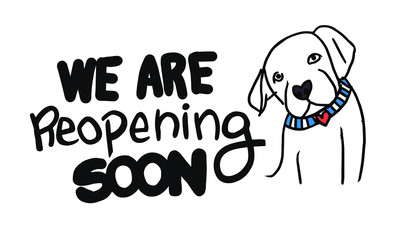 Pet shop reopening sign, we are reopening soon handwritten text, opening of trade after the covid-19 pandemic caused by coronavirus, vector illustration