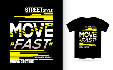 Move fast modern typography t shirt design