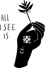 All i see is. Mudra  hands isolated on white background and mystic hand lettering greeting card. Vector Phrase black with white background. Great for party invitation postcard, party celebration, yoga