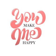 You Make Me Happy hand drawn style with calligraphy