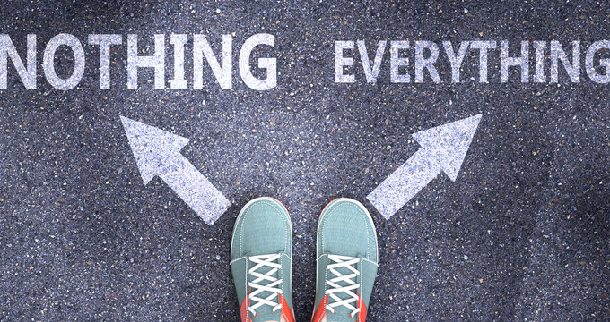 Nothing and everything as different choices in life - pictured as words Nothing, everything on a road to symbolize making decision and picking either one as an option, 3d illustration