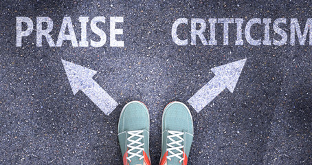 Praise and criticism as different choices in life - pictured as words Praise, criticism on a road to symbolize making decision and picking either Praise or criticism as an option, 3d illustration