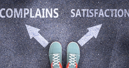 Complains and satisfaction as different choices in life - pictured as words Complains, satisfaction on a road to symbolize making decision and picking either one as an option, 3d illustration