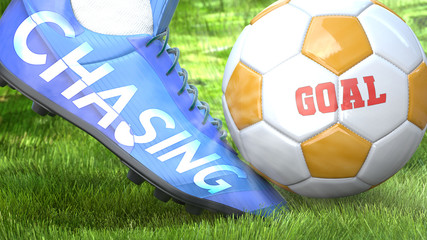 Plakat Chasing and a life goal - pictured as word Chasing on a football shoe to symbolize that Chasing can impact a goal and is a factor in success in life and business, 3d illustration