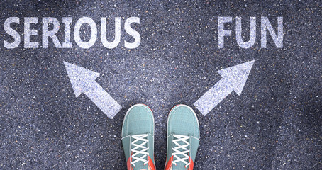 Serious and fun as different choices in life - pictured as words Serious, fun on a road to symbolize making decision and picking either Serious or fun as an option, 3d illustration