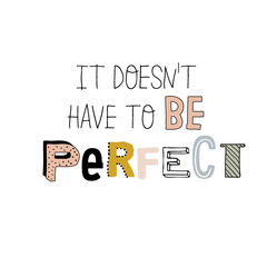 Motivational typography poster with cool quote. Isolated on white background. Trendy and cute lettering. Perfect for t shirt design, posters, stickers, banners, cards. Scandinavian style.