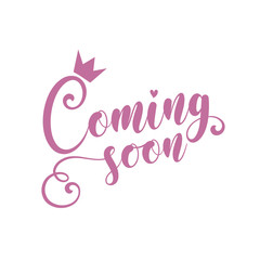 Obraz premium Coming Soon - calligraphy with crown for Baby shower, greeting card, gifts design.
