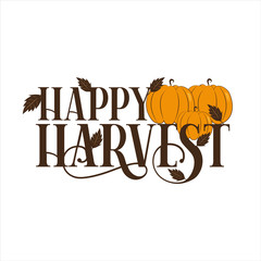 Happy Harvest- Hand drawn lettering Harvest festival. Autumnal phrase isoleted on white for your design.  Can be printed on greeting cards, paper and textile design, Poster, banner.