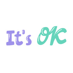 It is OK. Lettering quote in retro style. Creative vector illustration text. Holiday art font. Vector calligraphy lettering quote.